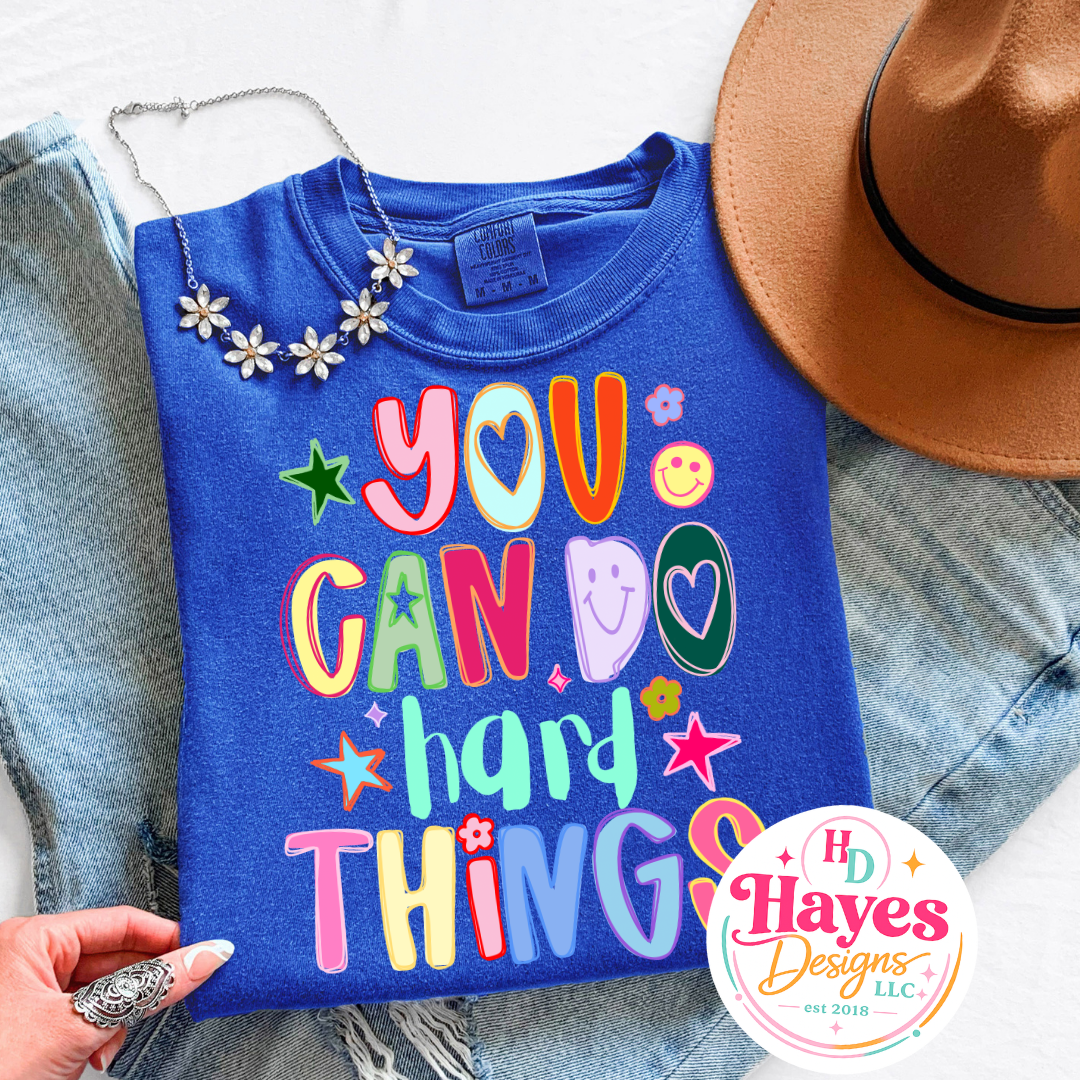 You Can Do Hard Things Tee